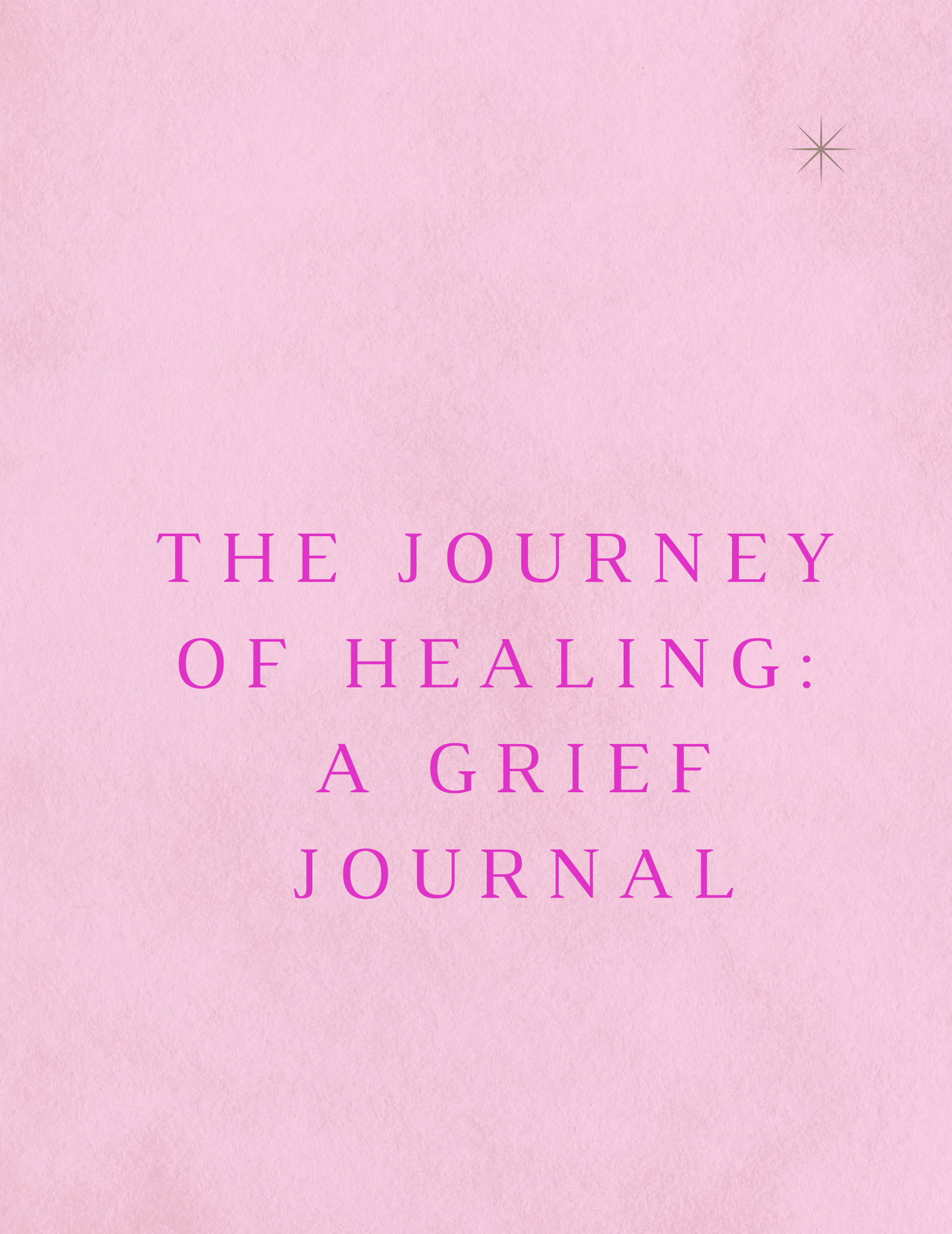 The Journey Of Healing: A Digital Grief Journal (eBook)