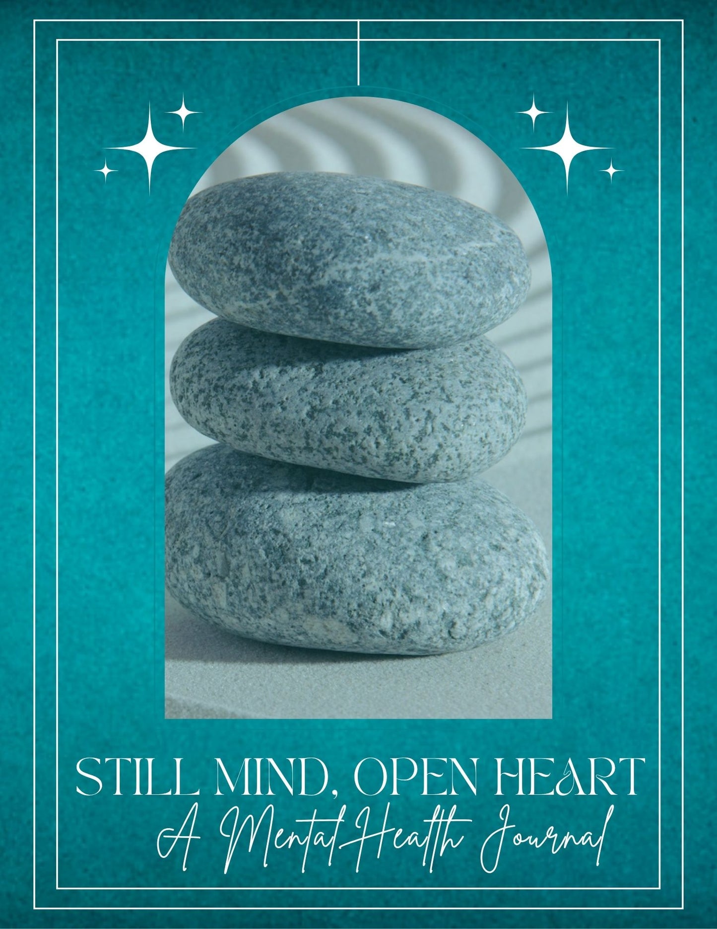 Still Mind, Open Heart: A Mental Health Journal (Digital Edition)